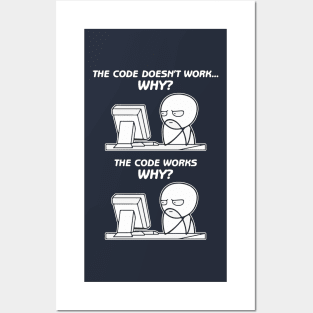 The Code Doesn't Work. Why? The Code Works. Why? Posters and Art